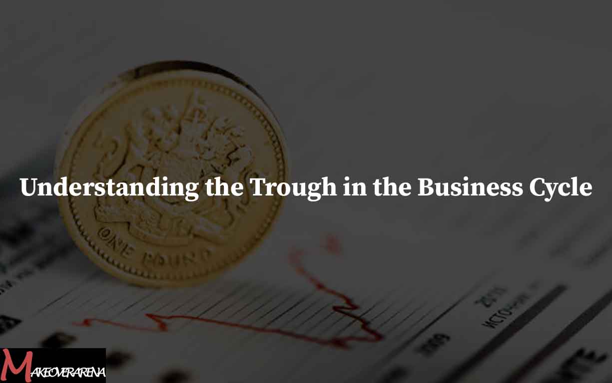 Understanding the Trough in the Business Cycle