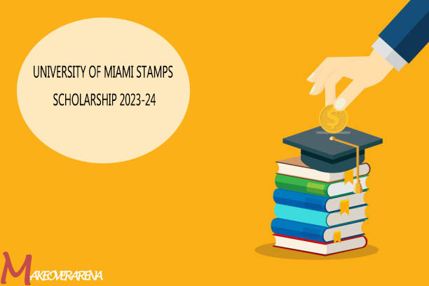 University of Miami Stamps Scholarship 2023-24