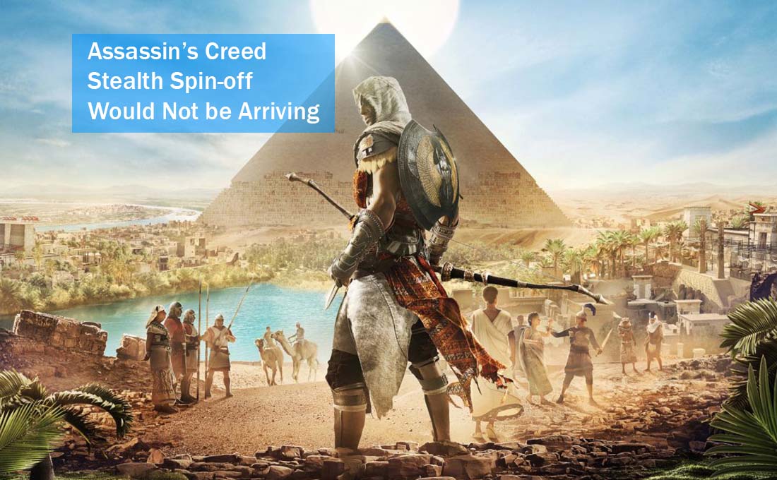 Assassin’s Creed Stealth Spin-off Would Not be Arriving for a While