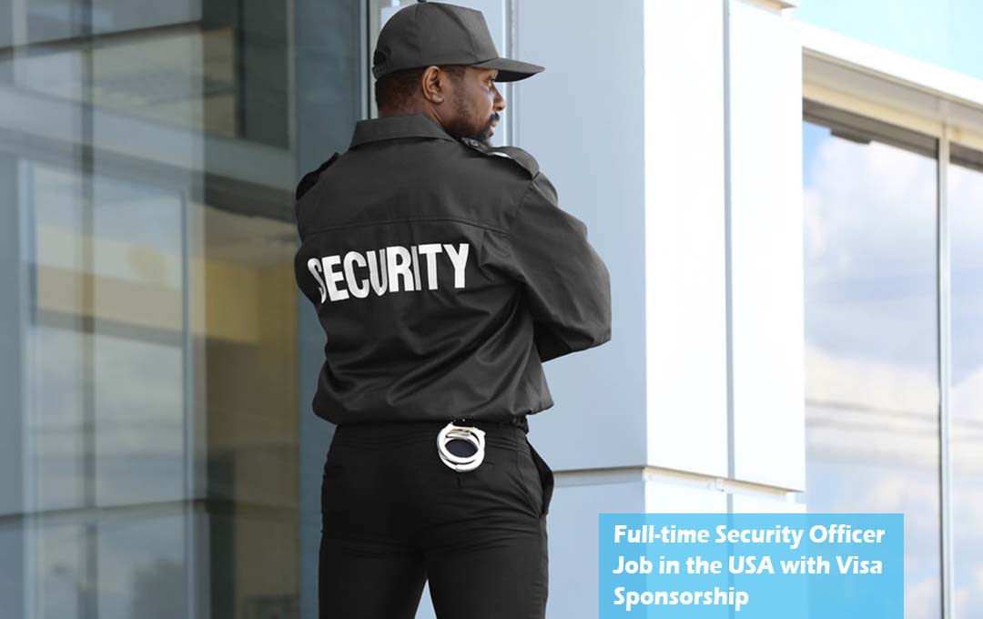 Full-time Security Officer Job in the USA with Visa Sponsorship