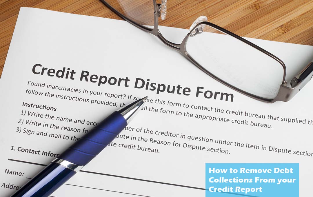 How to Remove Debt Collections From your Credit Report