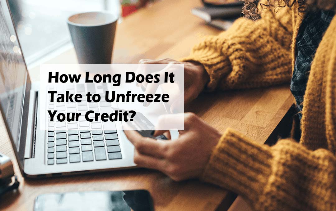How Long Does It Take to Unfreeze Your Credit?