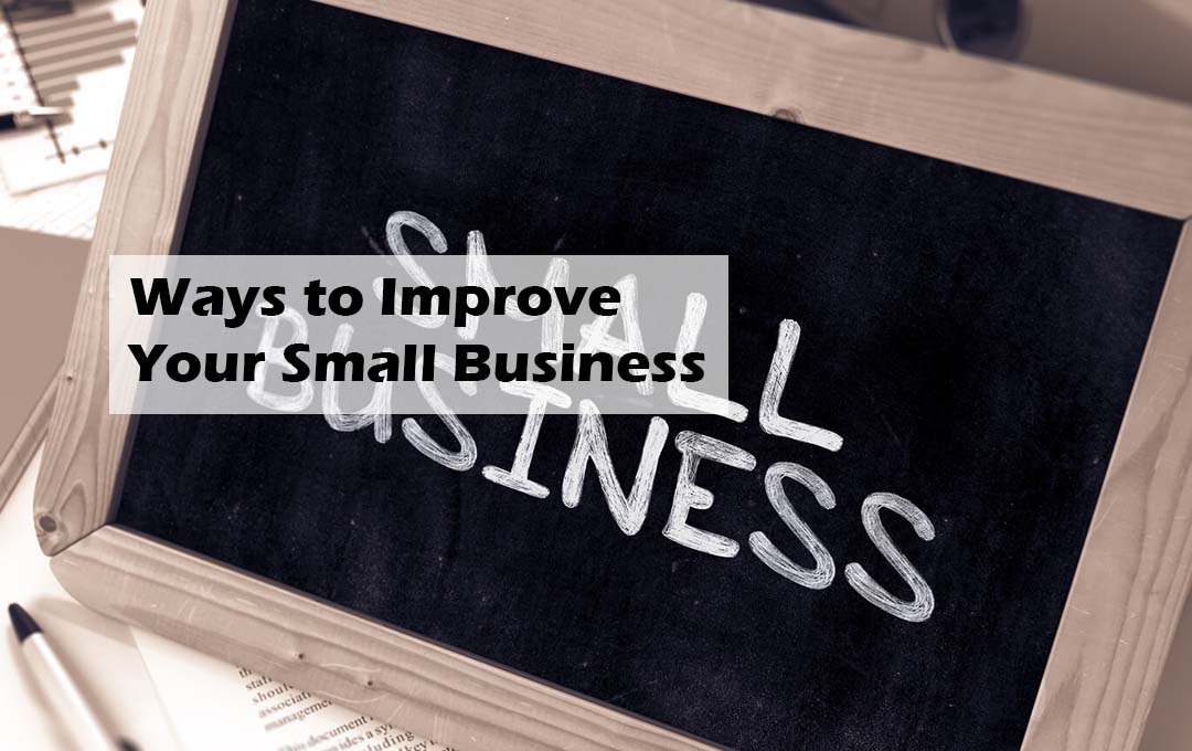 Ways to Improve Your Small Business
