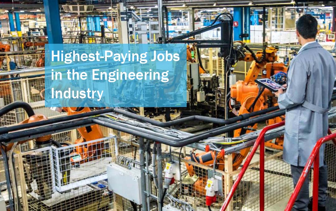 Highest-Paying Jobs in the Engineering Industry