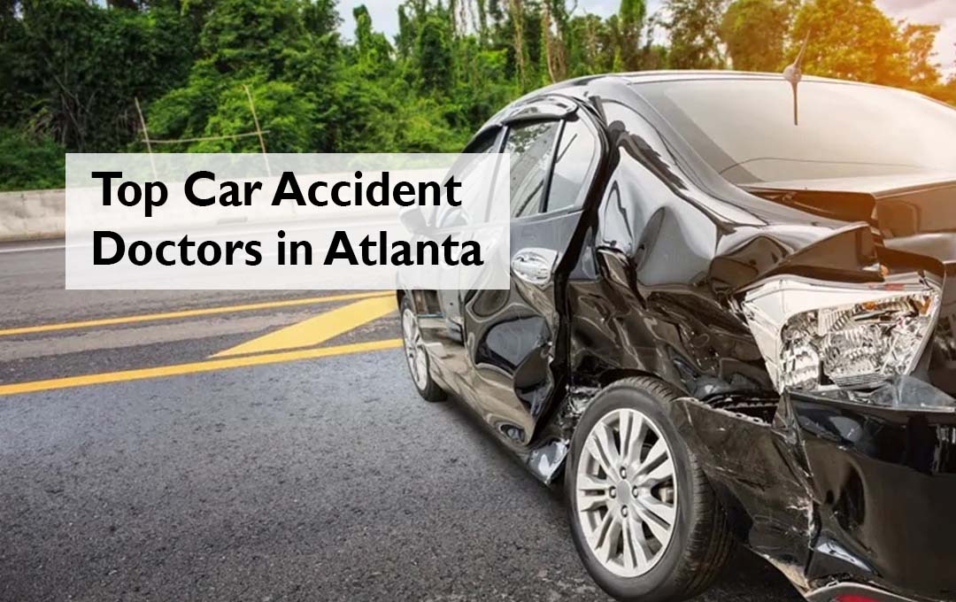 Top Car Accident Doctors in Atlanta  