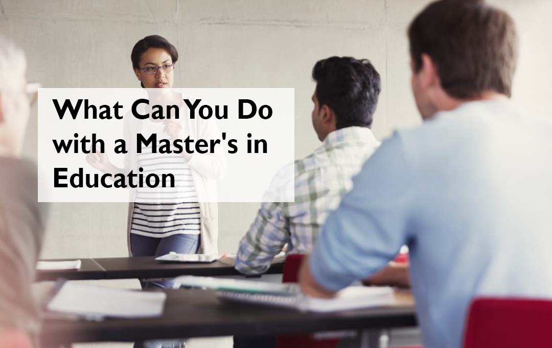 What Can You Do with a Master's in Education