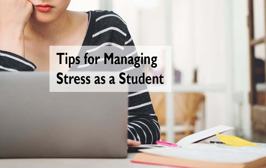 Tips for Managing Stress as a Student