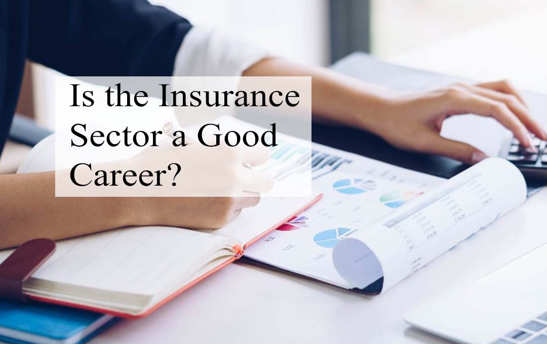 Is the Insurance Sector a Good Career?