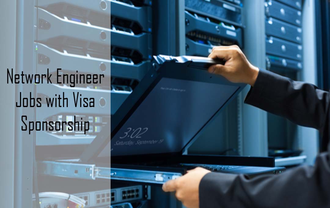 Network Engineer Jobs with Visa Sponsorship
