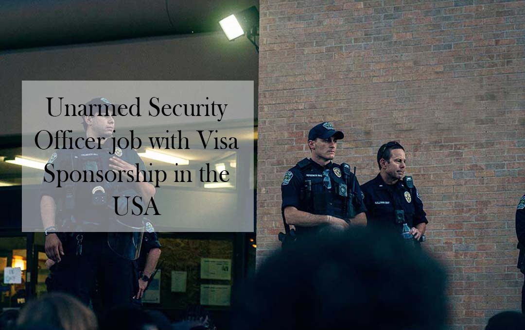 Unarmed Security Officer job with Visa Sponsorship in the USA