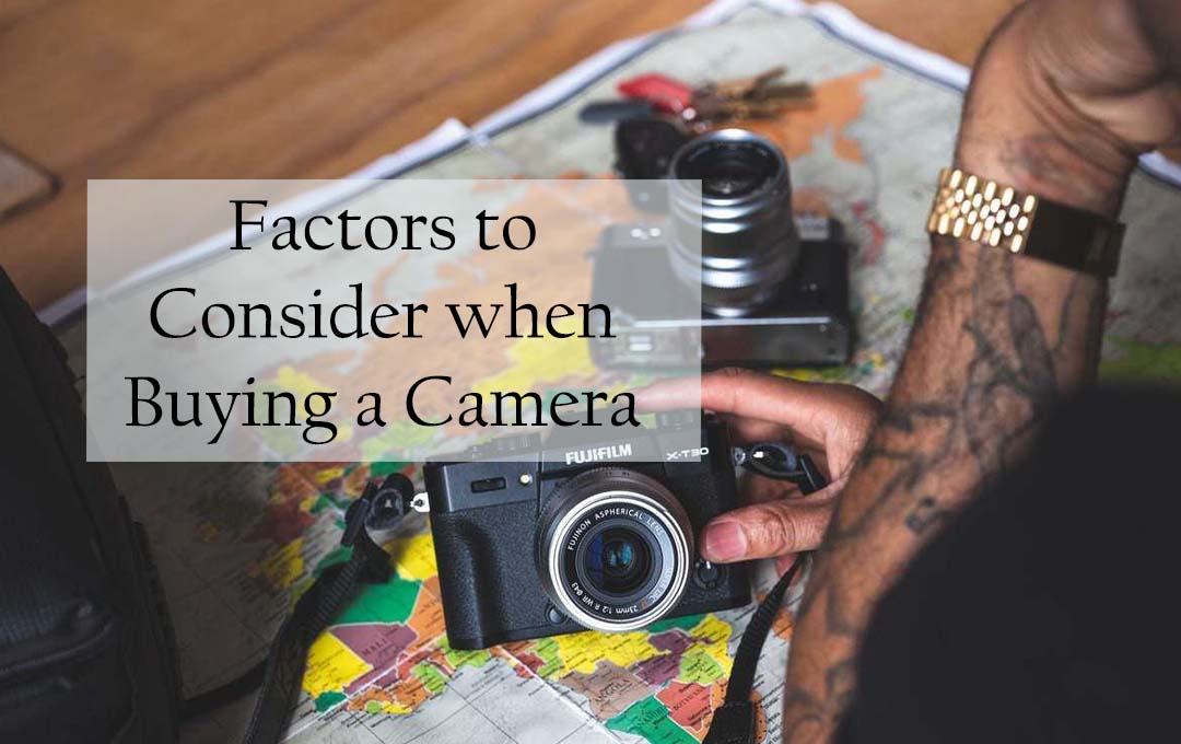 Factors to Consider when Buying a Camera