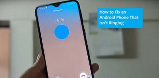 How to Fix an Android Phone That isn’t Ringing