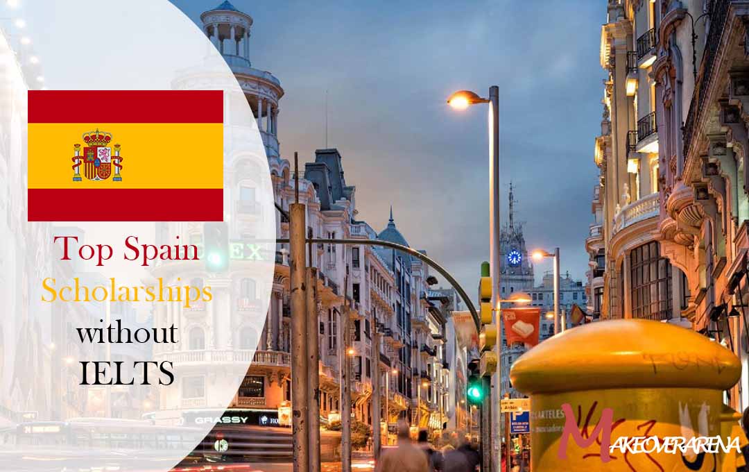 Top Spain Scholarships without IELTS 