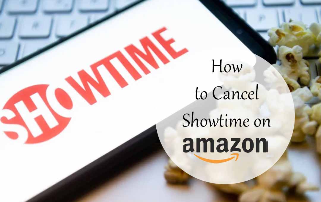 How to Cancel Showtime on Amazon