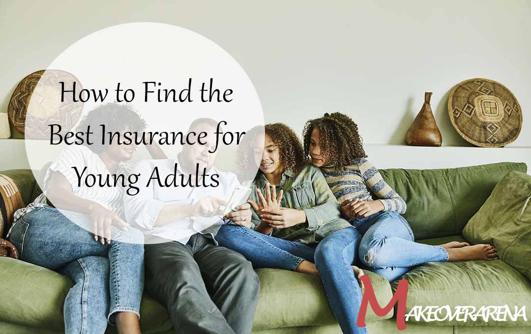 How to Find the Best Insurance for Young Adults