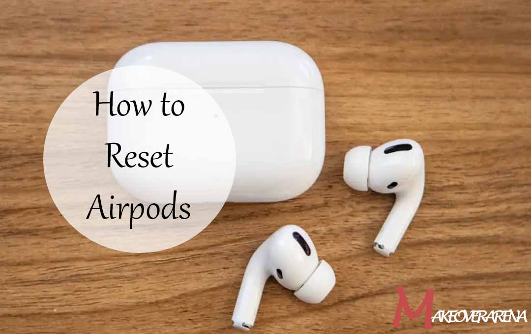 How to Reset Airpods