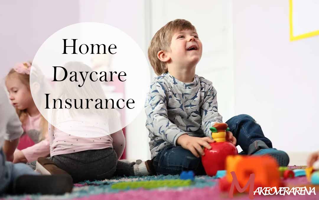 Home Daycare Insurance
