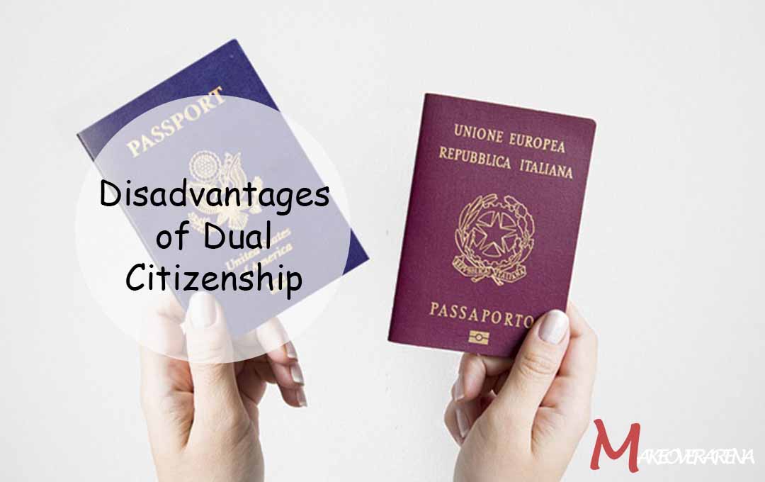 Disadvantages of Dual Citizenship
