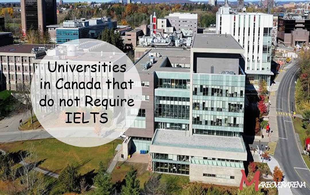 Universities in Canada that do not Require IELTS