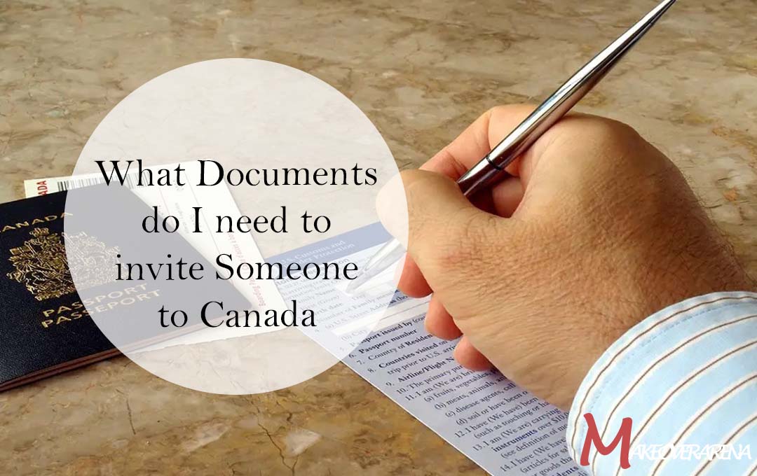 What Documents do I need to invite Someone to Canada