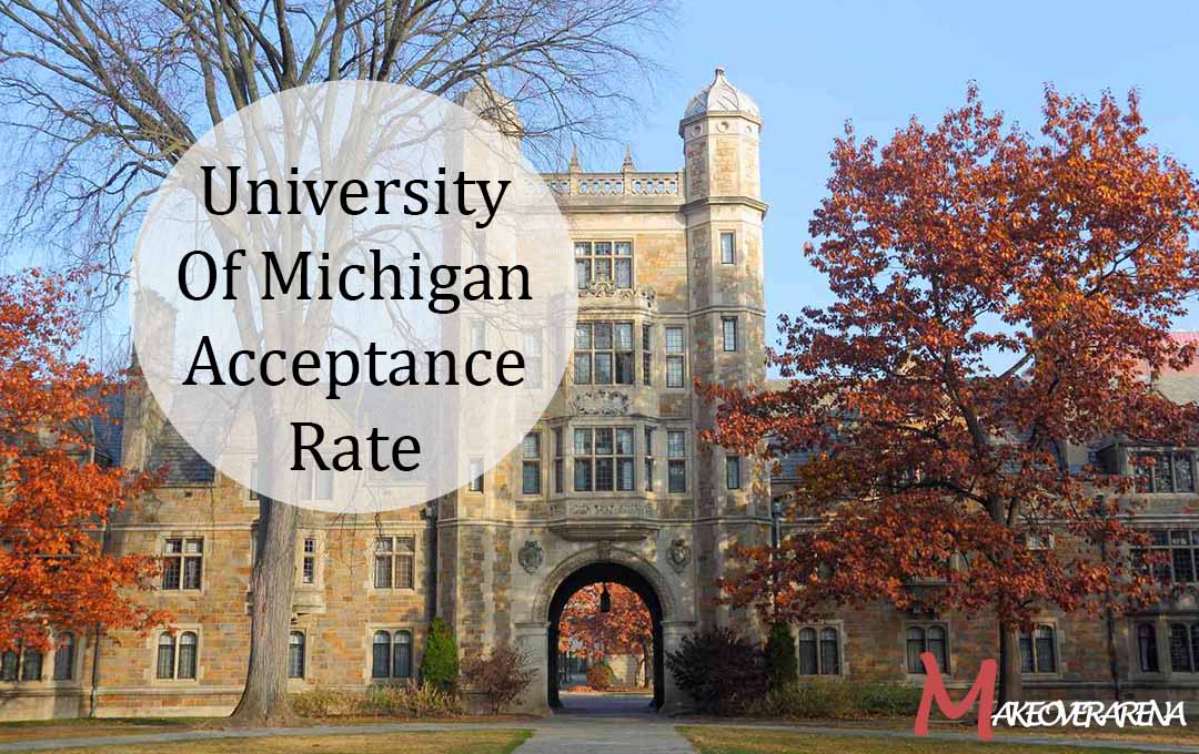 University Of Michigan Acceptance Rate