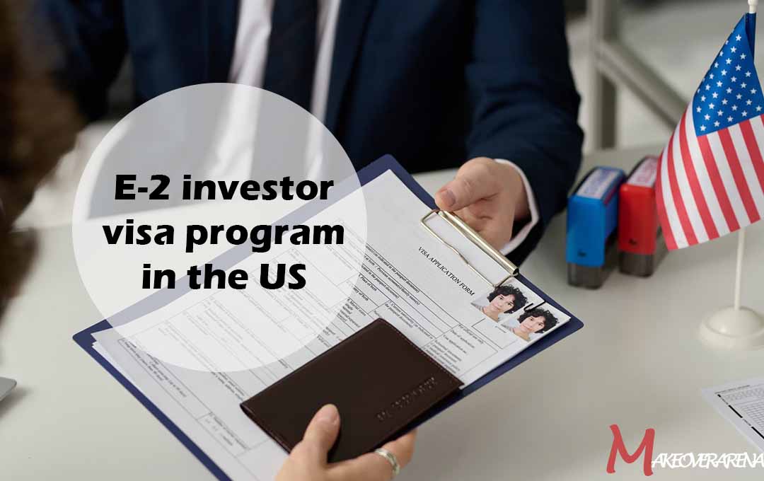E-2 investor visa program in the US