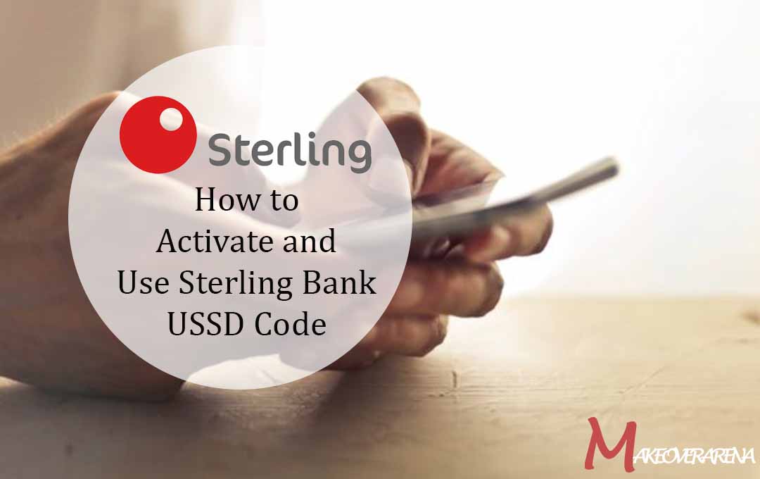 How to Activate and Use Sterling Bank USSD Code