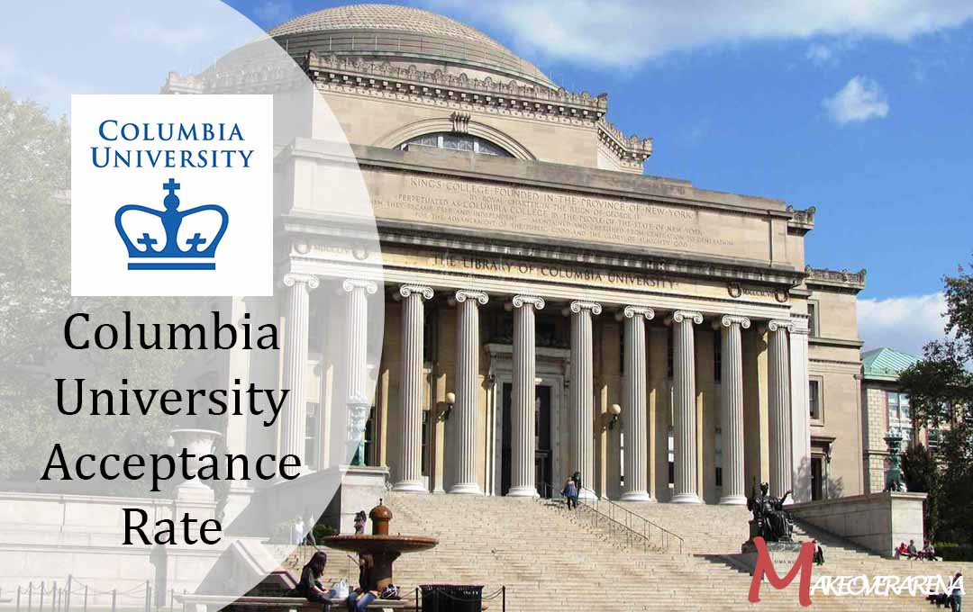 Columbia University Acceptance Rate 