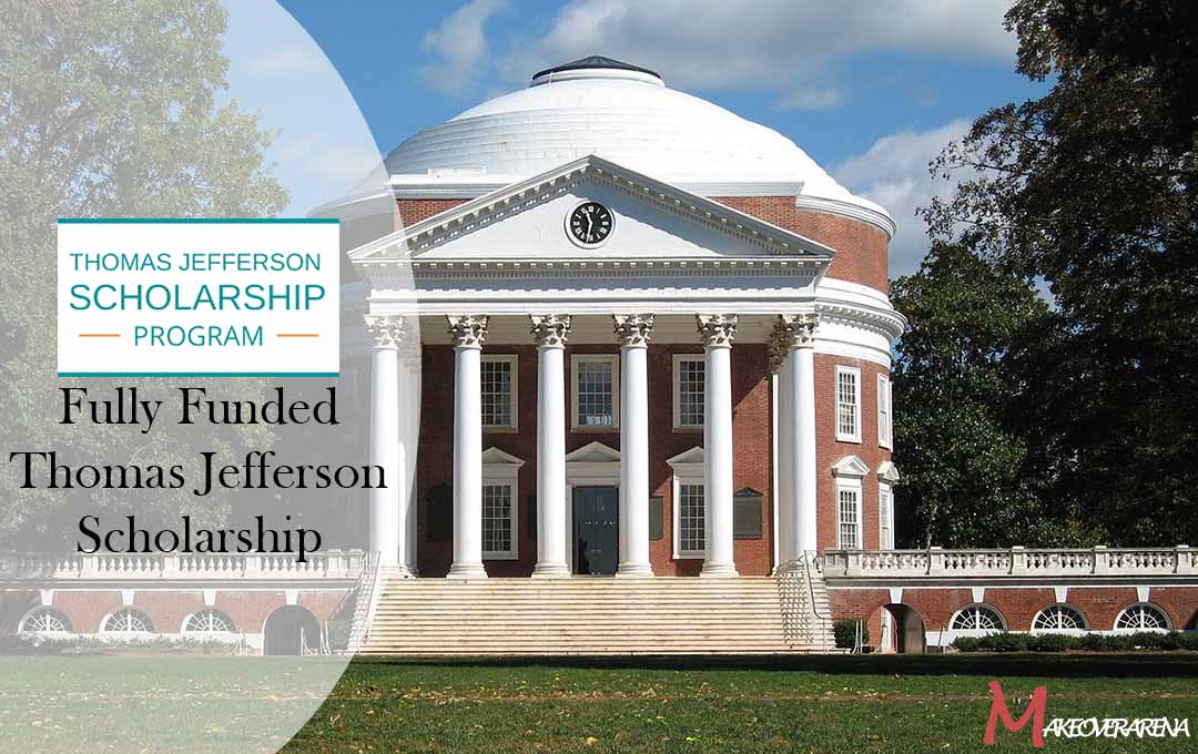 Fully Funded Thomas Jefferson Scholarship