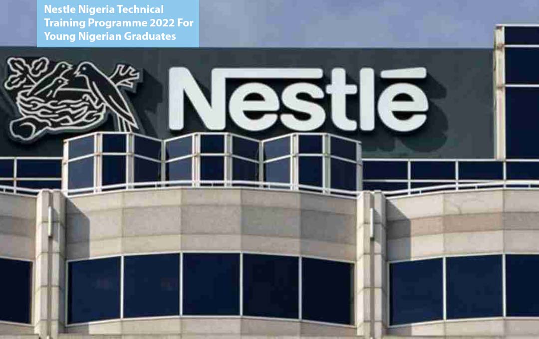 Nestle Nigeria Technical Training Programme 2022 For Young Nigerian Graduates
