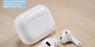 How to Use Active Noise Cancellation on your Apple AirPods Pro 2