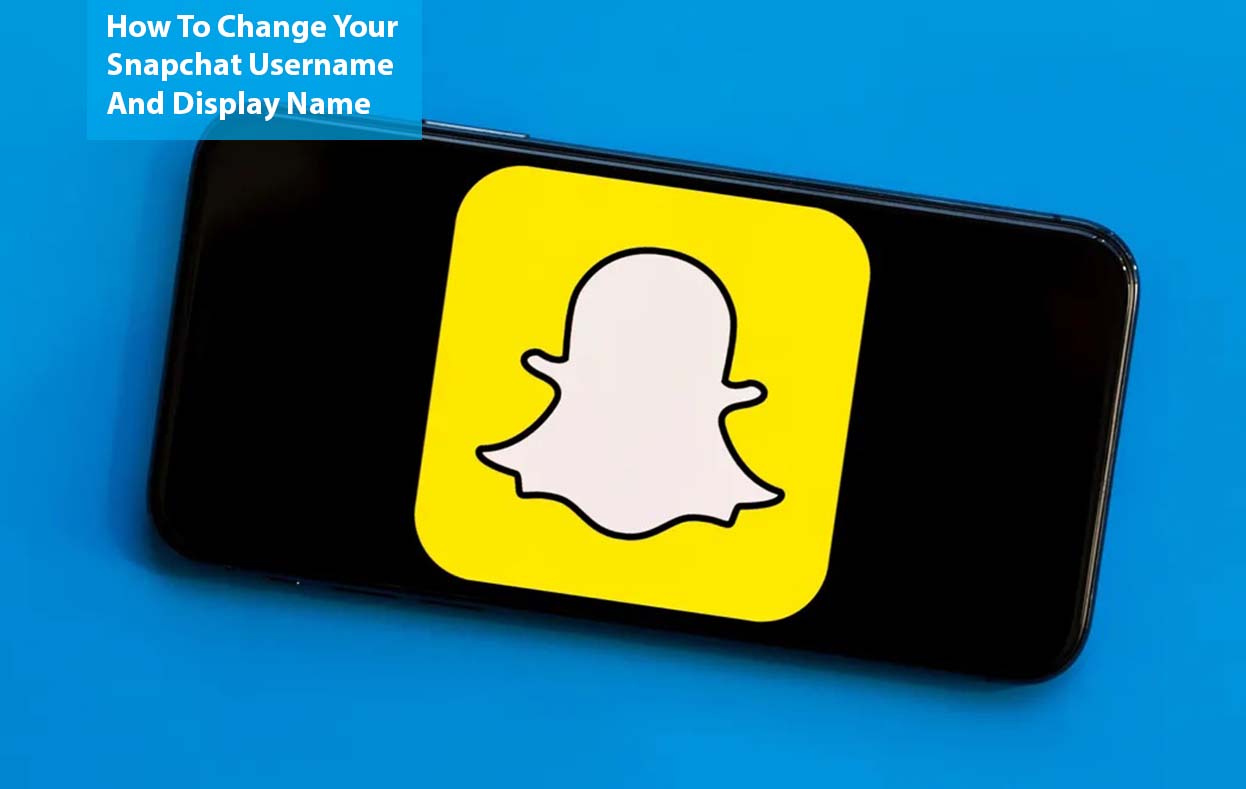 How To Change Your Snapchat Username And Display Name