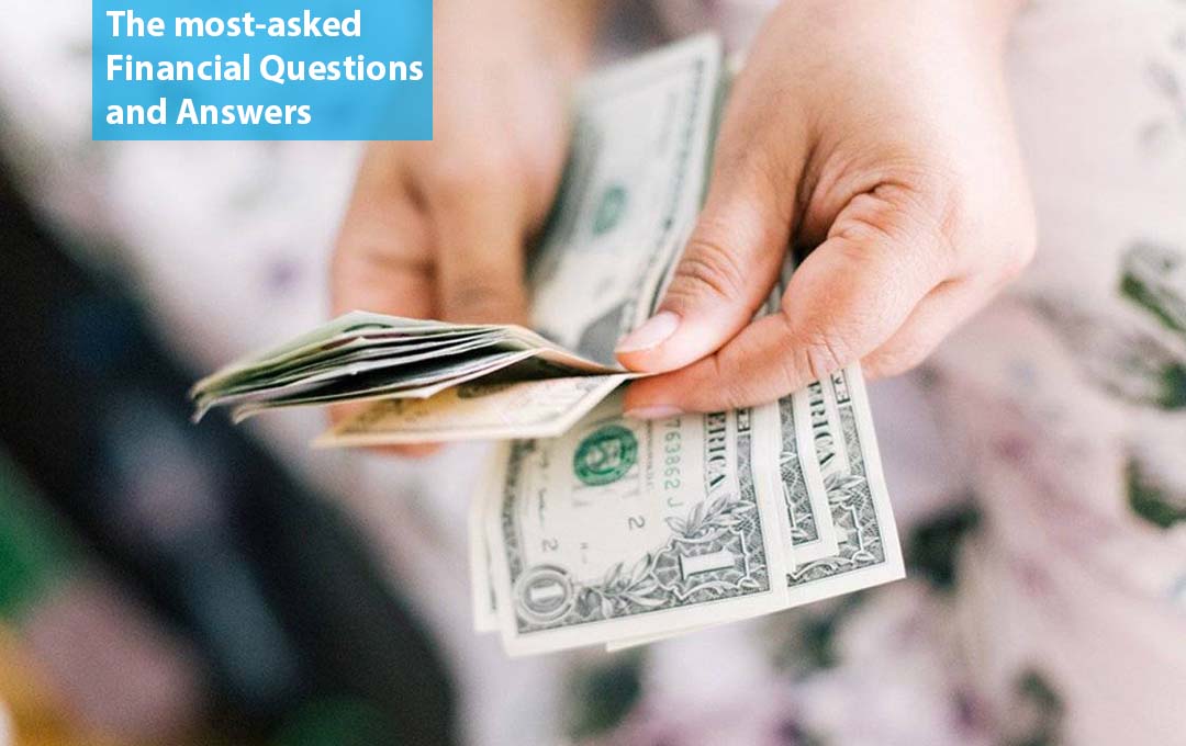 The most-asked Financial Questions and Answers