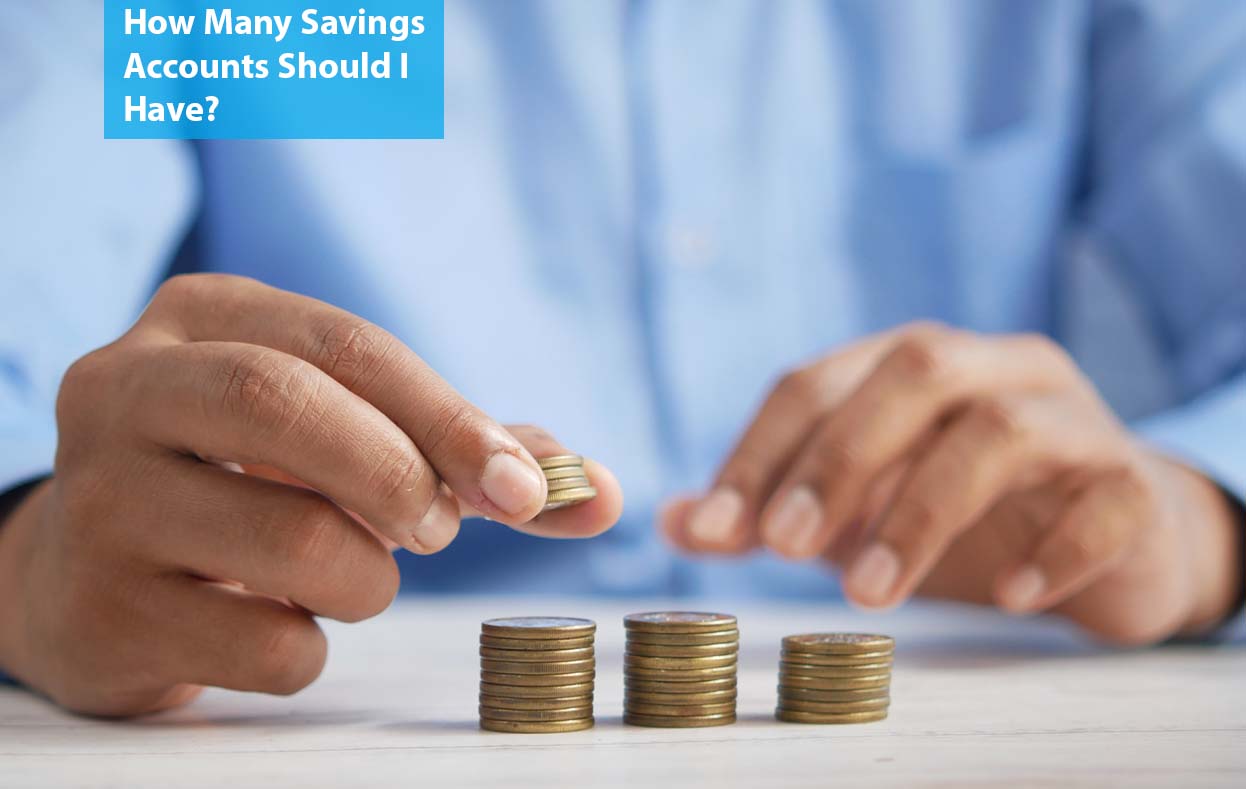 How Many Savings Accounts Should I Have?