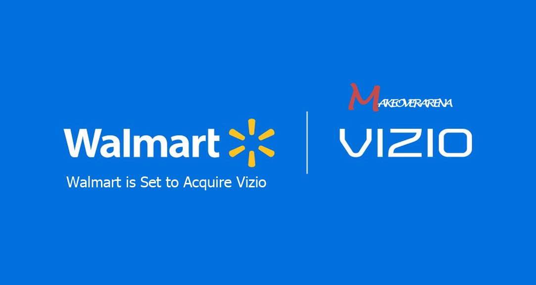 Walmart is Set to Acquire Vizio