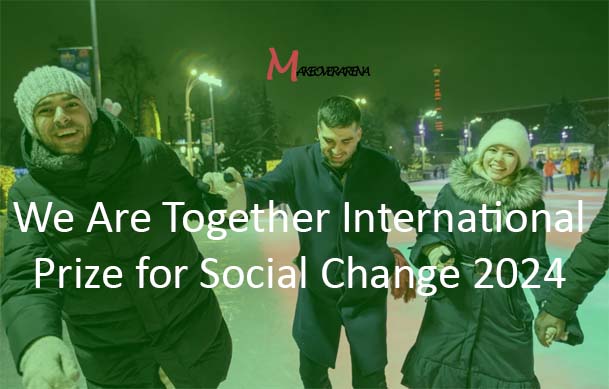 We are Together International Prize for Social Change 2024 ($10,000 Significant Prize)