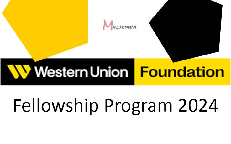 Western Union Foundation Fellowship Program 2024 