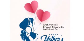 What Are Some Different Things to Do On Mother’s Day