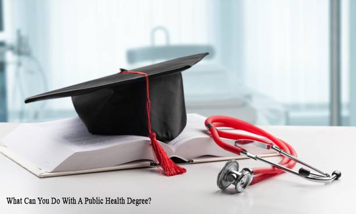 What Can You Do With A Public Health Degree