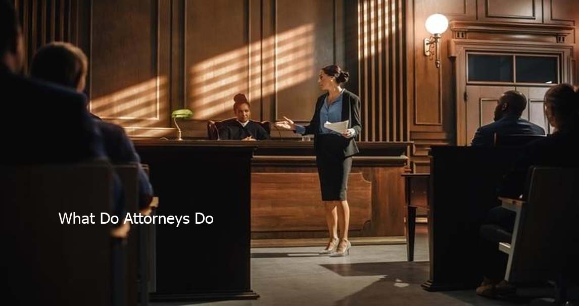 What Do Attorneys Do