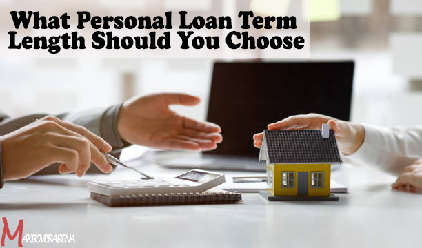 What Personal Loan Term Length Should You Choose