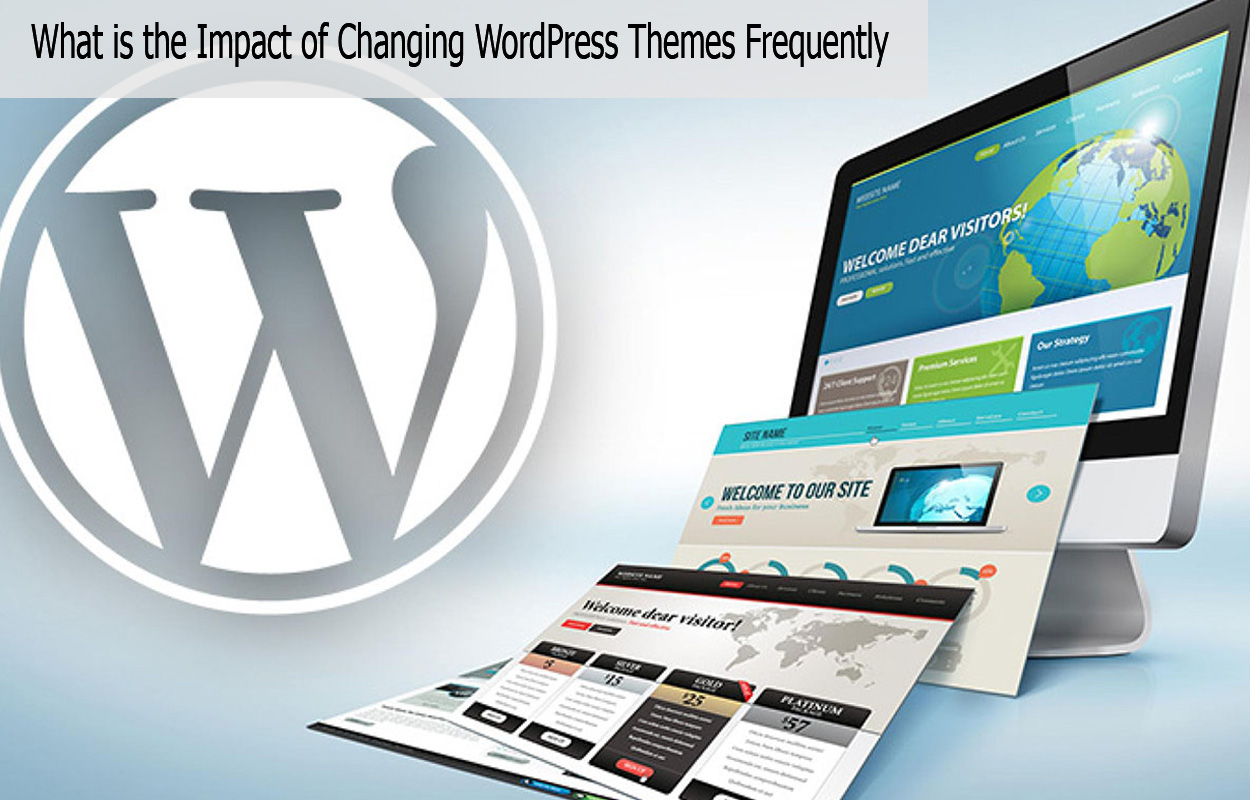 What is the Impact of Changing WordPress Themes Frequently
