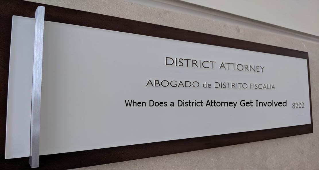 When Does a District Attorney Get Involved