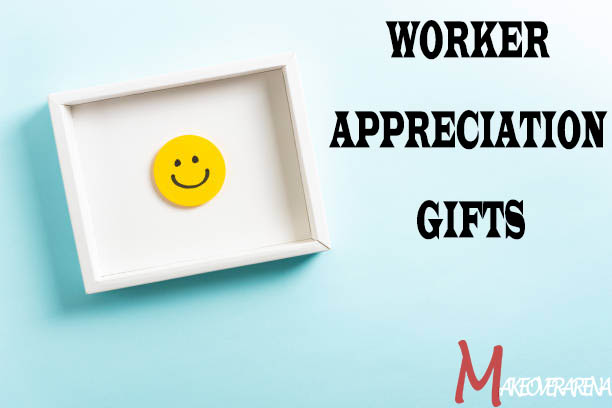 Worker Appreciation Gifts