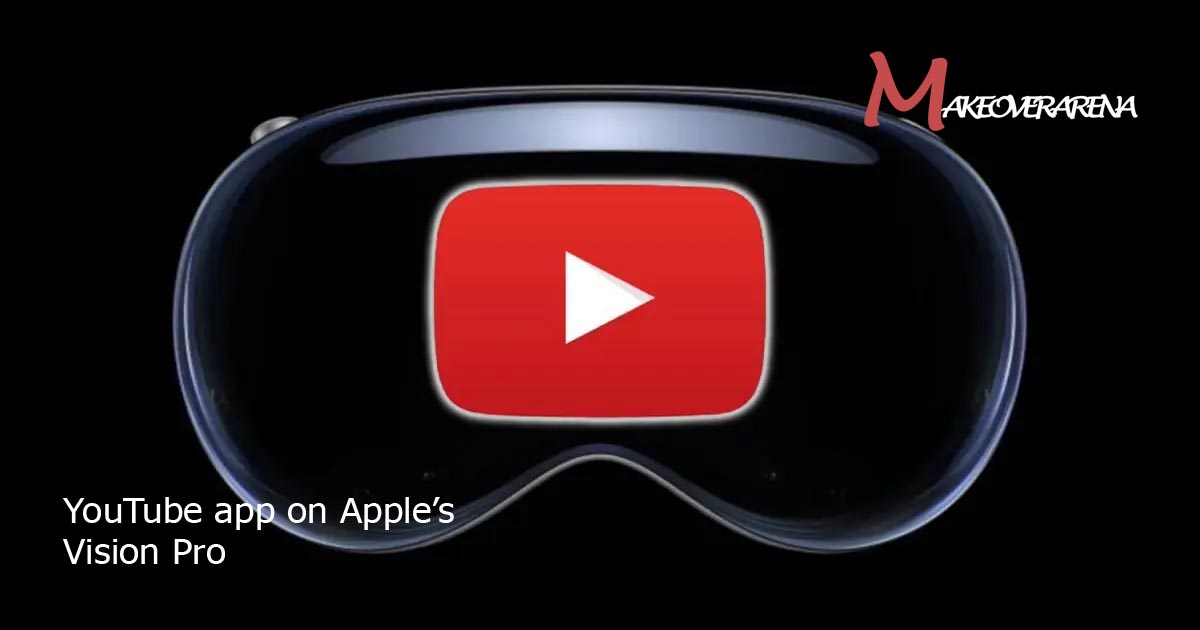 YouTube app on Apple’s Vision Pro