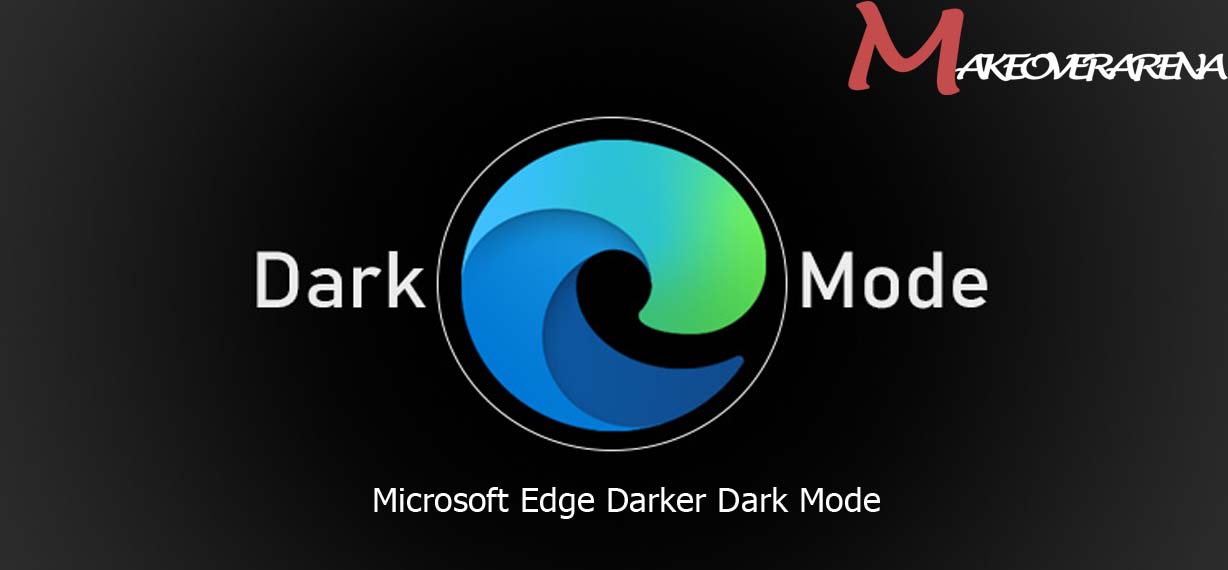 Microsoft Edge Darker Dark Mode