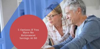 5 Options If You Have No Retirement Savings At 60