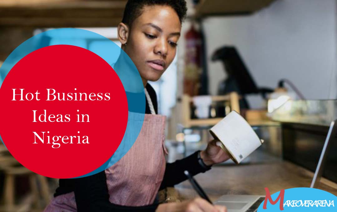 Hot Business Ideas in Nigeria