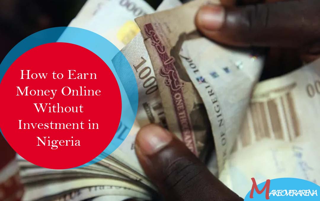 How to Earn Money Online Without Investment in Nigeria 