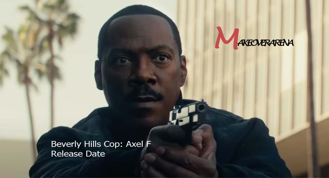 Beverly Hills Cop: Axel F Release Date
